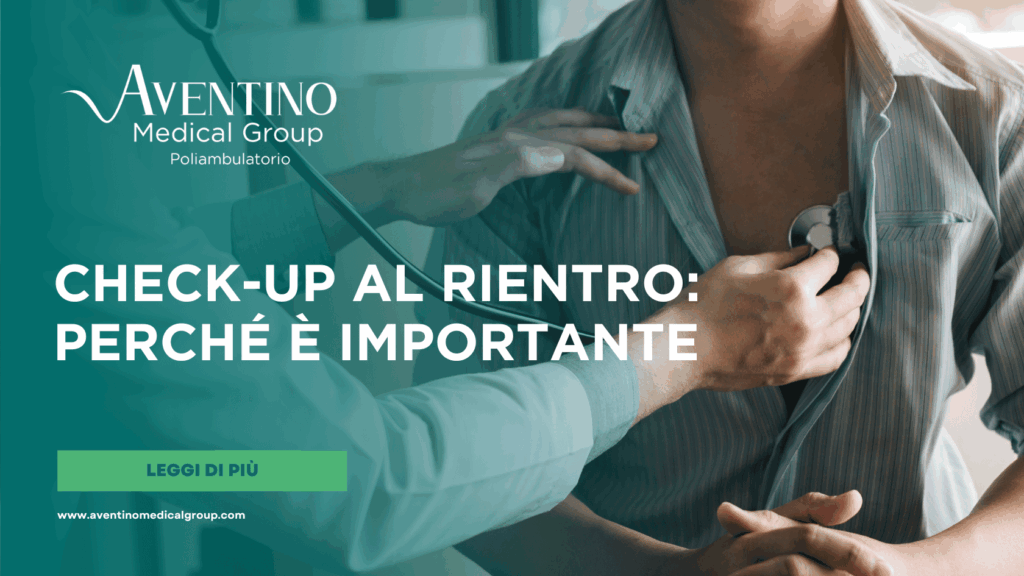 Check-up al rientro: perché è importante