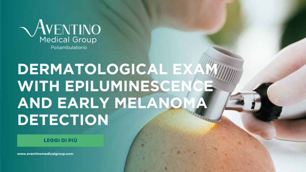Dermatological exam with epiluminescenza and early melanoma detection