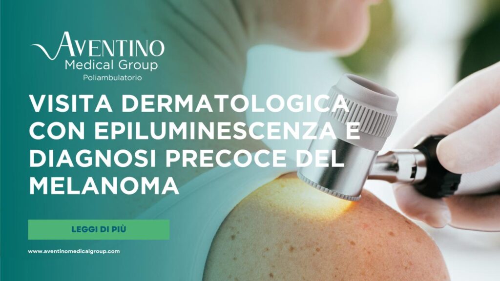 Visita dermatolica con epiluminescenza e diagnosi precoce del melanoma