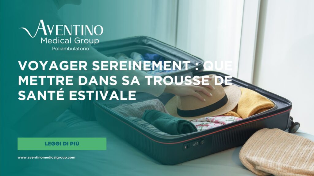 voyageer sereinment mettre dan sa trousse de santé estivale