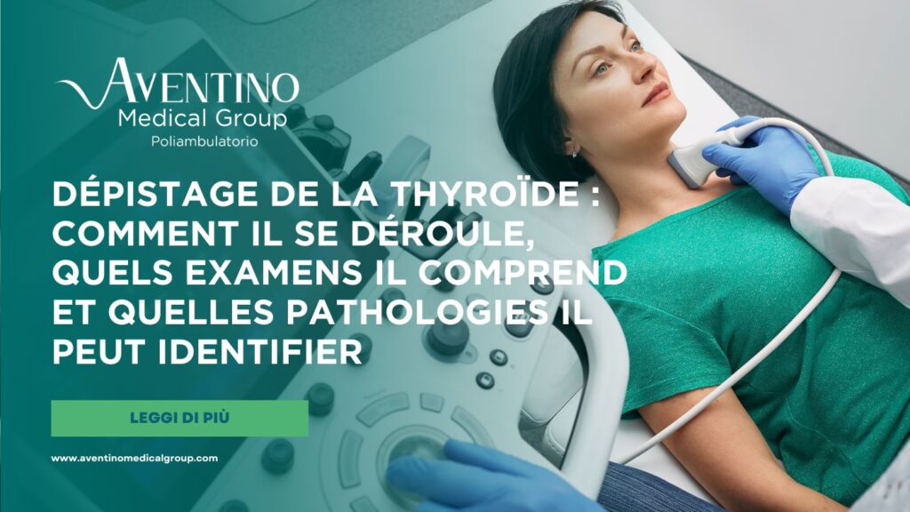 depistage de la thyroide comment se deroule quels examens il comprend et quelles pathologies il peut identifier